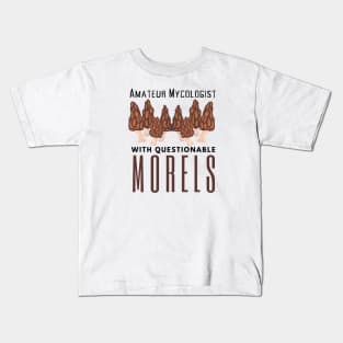 Amateur Mycologist With Questionable Morels Kids T-Shirt